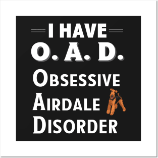 I Have OAD Obsessive Airdale Disorder Posters and Art